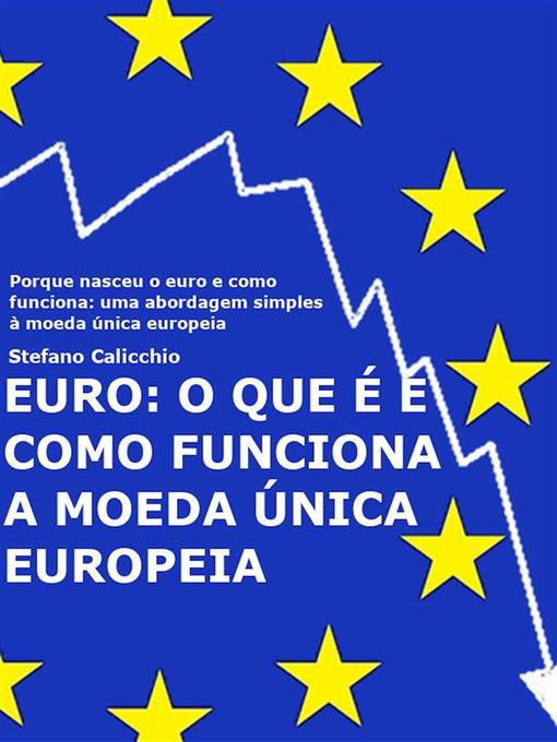 Title details for EURO--o que é e como funciona a moeda única europeia by Stefano Calicchio - Available